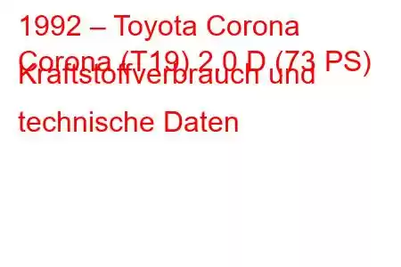 1992 – Toyota Corona
Corona (T19) 2.0 D (73 PS) Kraftstoffverbrauch und technische Daten