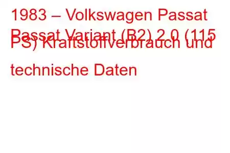 1983 – Volkswagen Passat
Passat Variant (B2) 2.0 (115 PS) Kraftstoffverbrauch und technische Daten