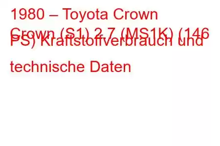 1980 – Toyota Crown
Crown (S1) 2.7 (MS1K) (146 PS) Kraftstoffverbrauch und technische Daten