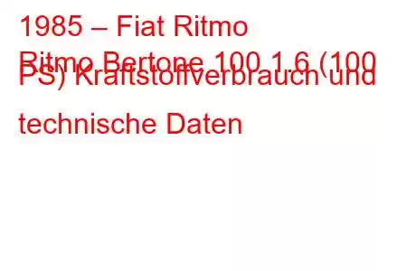 1985 – Fiat Ritmo
Ritmo Bertone 100 1.6 (100 PS) Kraftstoffverbrauch und technische Daten