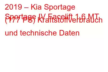 2019 – Kia Sportage
Sportage IV Facelift 1,6 MT (177 PS) Kraftstoffverbrauch und technische Daten