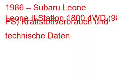 1986 – Subaru Leone
Leone II Station 1800 4WD (98 PS) Kraftstoffverbrauch und technische Daten