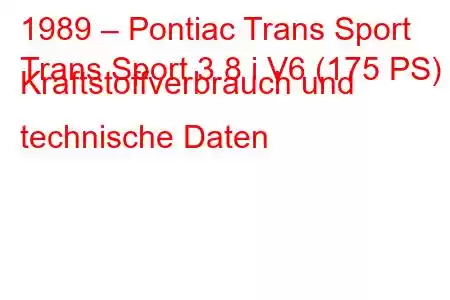 1989 – Pontiac Trans Sport
Trans Sport 3.8 i V6 (175 PS) Kraftstoffverbrauch und technische Daten