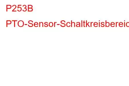 P253B PTO-Sensor-Schaltkreisbereichs-/Leistungsfehlercode