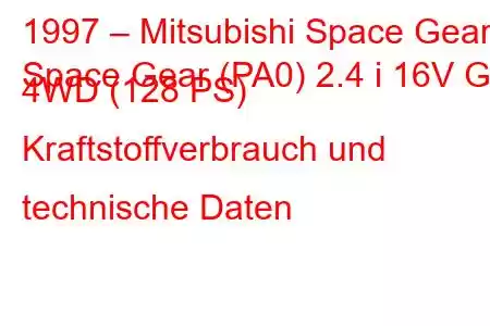 1997 – Mitsubishi Space Gear
Space Gear (PA0) 2.4 i 16V GL 4WD (128 PS) Kraftstoffverbrauch und technische Daten