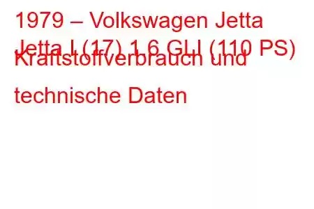 1979 – Volkswagen Jetta
Jetta I (17) 1.6 GLI (110 PS) Kraftstoffverbrauch und technische Daten