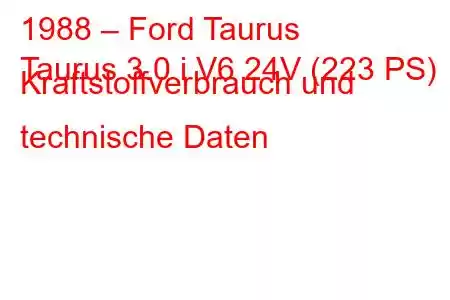 1988 – Ford Taurus
Taurus 3.0 i V6 24V (223 PS) Kraftstoffverbrauch und technische Daten