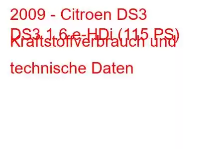 2009 - Citroen DS3
DS3 1.6 e-HDi (115 PS) Kraftstoffverbrauch und technische Daten