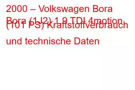 2000 – Volkswagen Bora
Bora (1J2) 1.9 TDI 4motion (101 PS) Kraftstoffverbrauch und technische Daten