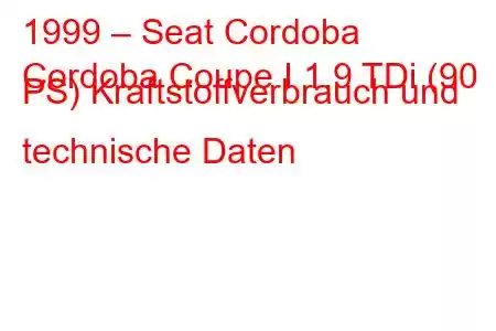 1999 – Seat Cordoba
Cordoba Coupe I 1.9 TDi (90 PS) Kraftstoffverbrauch und technische Daten