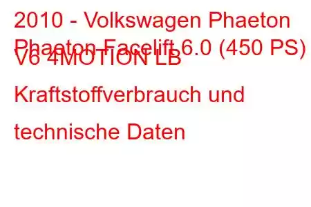 2010 - Volkswagen Phaeton
Phaeton Facelift 6.0 (450 PS) V6 4MOTION LB Kraftstoffverbrauch und technische Daten