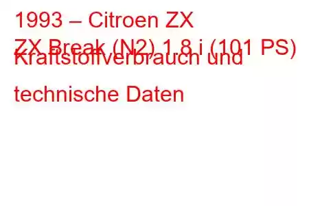 1993 – Citroen ZX
ZX Break (N2) 1.8 i (101 PS) Kraftstoffverbrauch und technische Daten