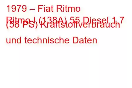 1979 – Fiat Ritmo
Ritmo I (138A) 55 Diesel 1,7 (58 PS) Kraftstoffverbrauch und technische Daten