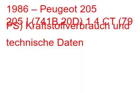 1986 – Peugeot 205
205 I (741B,20D) 1,4 CT (79 PS) Kraftstoffverbrauch und technische Daten