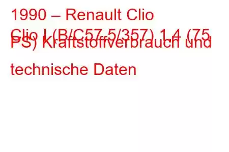 1990 – Renault Clio
Clio I (B/C57,5/357) 1,4 (75 PS) Kraftstoffverbrauch und technische Daten