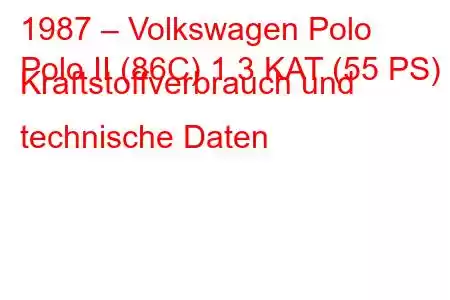 1987 – Volkswagen Polo
Polo II (86C) 1.3 KAT (55 PS) Kraftstoffverbrauch und technische Daten