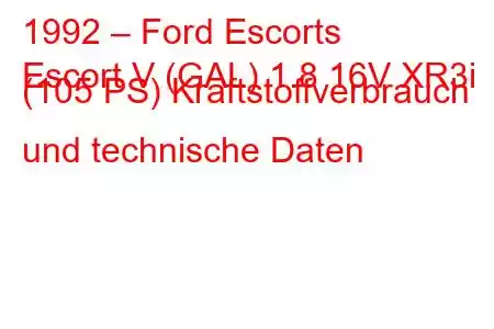 1992 – Ford Escorts
Escort V (GAL) 1.8 16V XR3i (105 PS) Kraftstoffverbrauch und technische Daten