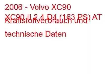 2006 - Volvo XC90
XC90 II 2.4 D4 (163 PS) AT Kraftstoffverbrauch und technische Daten