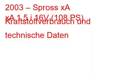 2003 – Spross xA
xA 1.5 i 16V (108 PS) Kraftstoffverbrauch und technische Daten