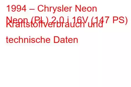 1994 – Chrysler Neon
Neon (PL) 2.0 i 16V (147 PS) Kraftstoffverbrauch und technische Daten