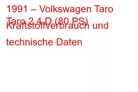 1991 – Volkswagen Taro
Taro 2.4 D (80 PS) Kraftstoffverbrauch und technische Daten