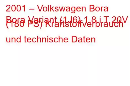 2001 – Volkswagen Bora
Bora Variant (1J6) 1.8 i T 20V (180 PS) Kraftstoffverbrauch und technische Daten