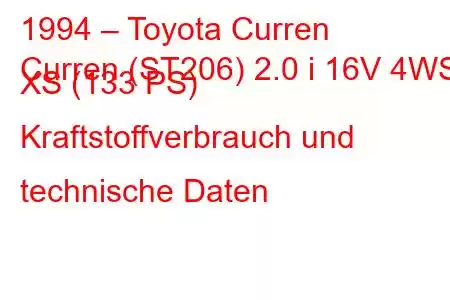 1994 – Toyota Curren
Curren (ST206) 2.0 i 16V 4WS XS (133 PS) Kraftstoffverbrauch und technische Daten