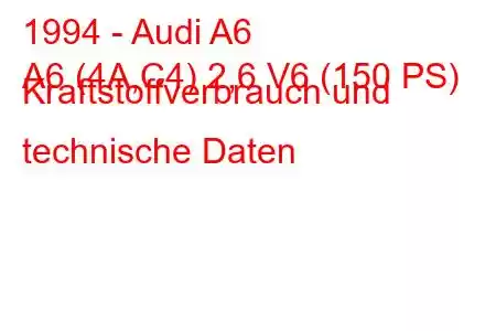 1994 - Audi A6
A6 (4A,C4) 2,6 V6 (150 PS) Kraftstoffverbrauch und technische Daten