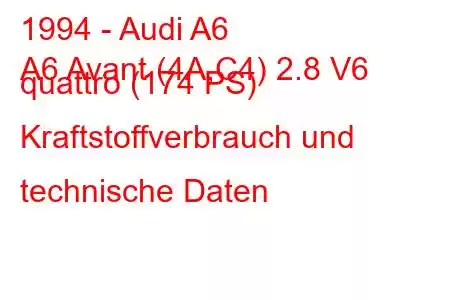 1994 - Audi A6
A6 Avant (4A,C4) 2.8 V6 quattro (174 PS) Kraftstoffverbrauch und technische Daten