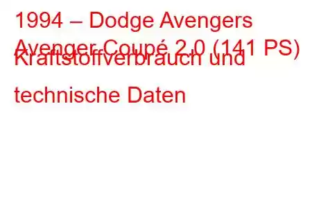 1994 – Dodge Avengers
Avenger Coupé 2.0 (141 PS) Kraftstoffverbrauch und technische Daten