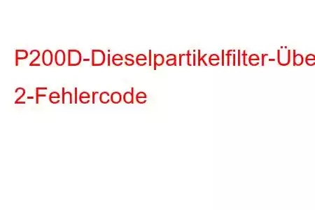 P200D-Dieselpartikelfilter-Übertemperaturbank 2-Fehlercode