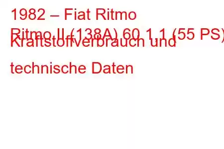 1982 – Fiat Ritmo
Ritmo II (138A) 60 1,1 (55 PS) Kraftstoffverbrauch und technische Daten