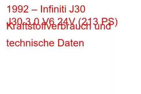 1992 – Infiniti J30
J30 3.0 V6 24V (213 PS) Kraftstoffverbrauch und technische Daten