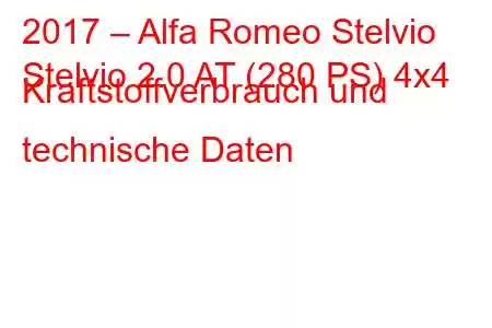 2017 – Alfa Romeo Stelvio
Stelvio 2.0 AT (280 PS) 4x4 Kraftstoffverbrauch und technische Daten