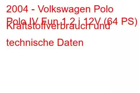 2004 - Volkswagen Polo
Polo IV Fun 1.2 i 12V (64 PS) Kraftstoffverbrauch und technische Daten