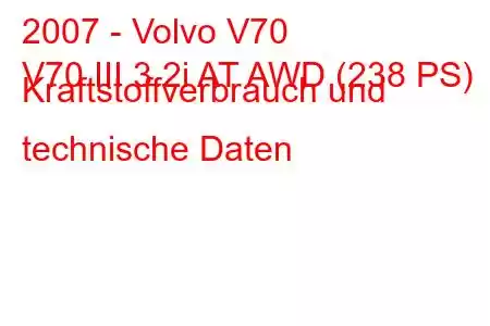 2007 - Volvo V70
V70 III 3.2i AT AWD (238 PS) Kraftstoffverbrauch und technische Daten