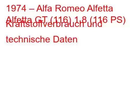 1974 – Alfa Romeo Alfetta
Alfetta GT (116) 1,8 (116 PS) Kraftstoffverbrauch und technische Daten