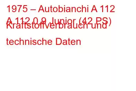 1975 – Autobianchi A 112
A 112 0,9 Junior (42 PS) Kraftstoffverbrauch und technische Daten