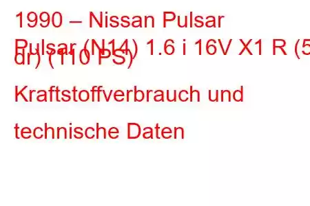 1990 – Nissan Pulsar
Pulsar (N14) 1.6 i 16V X1 R (5 dr) (110 PS) Kraftstoffverbrauch und technische Daten