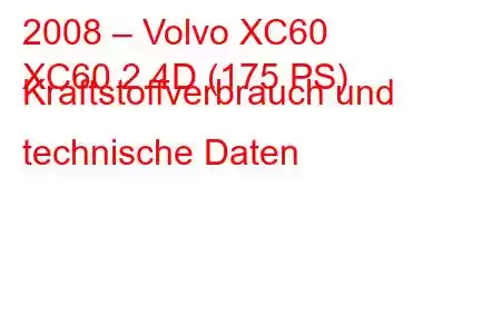 2008 – Volvo XC60
XC60 2.4D (175 PS) Kraftstoffverbrauch und technische Daten