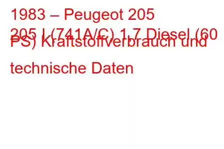 1983 – Peugeot 205
205 I (741A/C) 1,7 Diesel (60 PS) Kraftstoffverbrauch und technische Daten