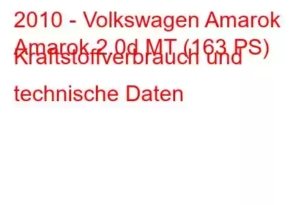 2010 - Volkswagen Amarok
Amarok 2.0d MT (163 PS) Kraftstoffverbrauch und technische Daten