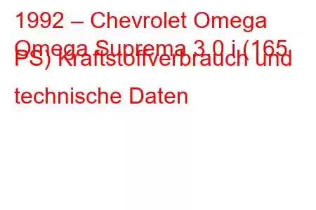 1992 – Chevrolet Omega
Omega Suprema 3.0 i (165 PS) Kraftstoffverbrauch und technische Daten