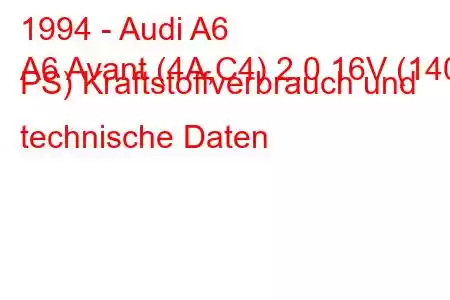 1994 - Audi A6
A6 Avant (4A,C4) 2.0 16V (140 PS) Kraftstoffverbrauch und technische Daten