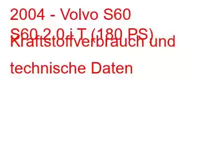 2004 - Volvo S60
S60 2.0 i T (180 PS) Kraftstoffverbrauch und technische Daten