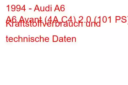 1994 - Audi A6
A6 Avant (4A,C4) 2.0 (101 PS) Kraftstoffverbrauch und technische Daten