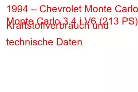 1994 – Chevrolet Monte Carlo
Monte Carlo 3.4 i V6 (213 PS) Kraftstoffverbrauch und technische Daten