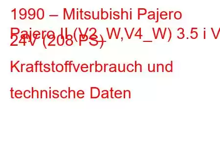 1990 – Mitsubishi Pajero
Pajero II (V2_W,V4_W) 3.5 i V6 24V (208 PS) Kraftstoffverbrauch und technische Daten