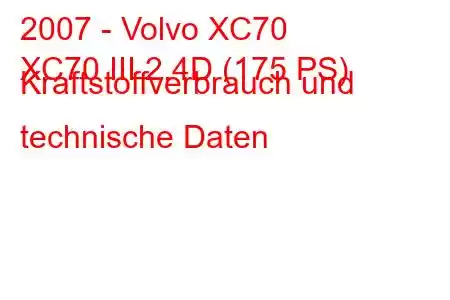 2007 - Volvo XC70
XC70 III 2.4D (175 PS) Kraftstoffverbrauch und technische Daten