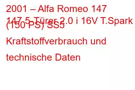 2001 – Alfa Romeo 147
147 5-Türer 2.0 i 16V T.Spark (150 PS) SS5 Kraftstoffverbrauch und technische Daten